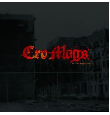 Cro-Mags - In the Beginning