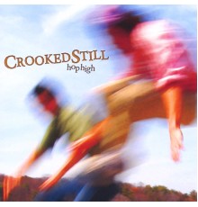 Crooked Still - Hop High