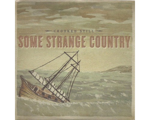 Crooked Still - Some Strange Country