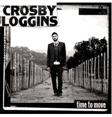 Crosby Loggins - Time To Move