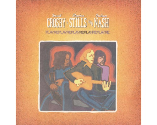 Crosby, Stills & Nash - Replay