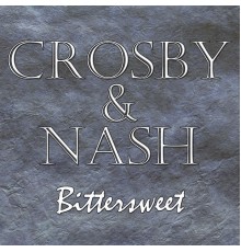 Crosby & Nash - Bittersweet