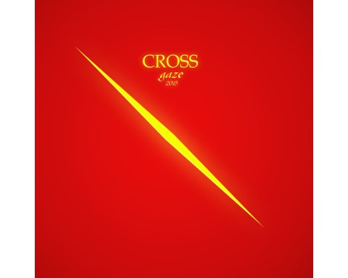 Cross - Gaze 2015 Cross - Gaze 2015