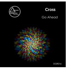 Cross - Go Ahead (Original Mix)