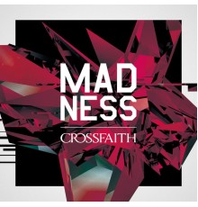 Crossfaith - MADNESS