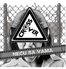 Crossover - Neću Sa Vama