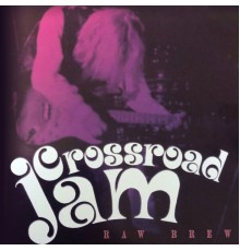 Crossroad Jam - Raw Brew