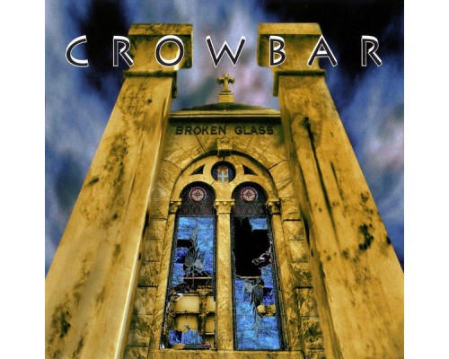 Crowbar - Broken Glass