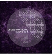 Crowd Controlol - Dark And Light