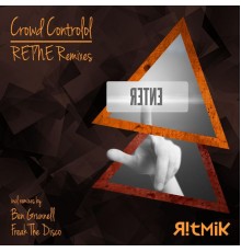 Crowd Controlol - RETNE Remixes