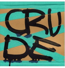 Crude - Crude