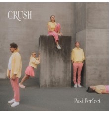 Crush - Past Perfect