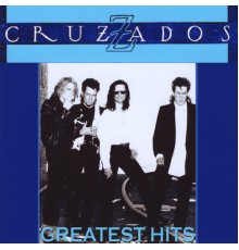 Cruzados - Greatest Hits