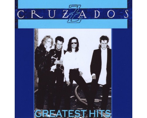 Cruzados - Greatest Hits