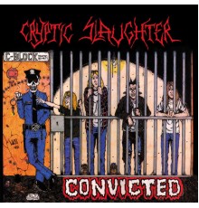 Cryptic Slaughter - Convicted