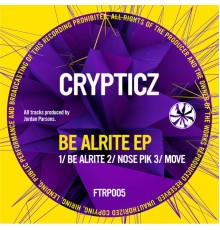 Crypticz - Be Alrite Ep