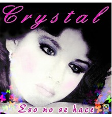 Crystal - Eso No Se Hace