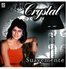 Crystal - Suavemente