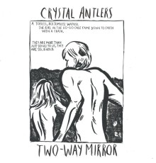 Crystal Antlers - Two-Way Mirror