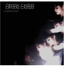 Crystal Castles - Courtship Dating