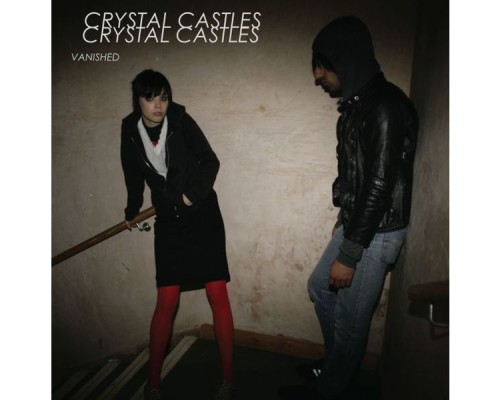 Crystal Castles - Vanished