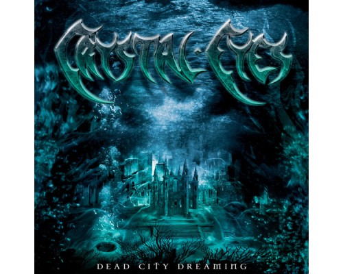 Crystal Eyes - Dead City Dreaming