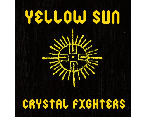 Crystal Fighters - Yellow Sun