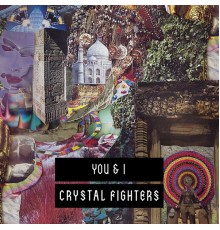 Crystal Fighters - You & I  (Remixes)