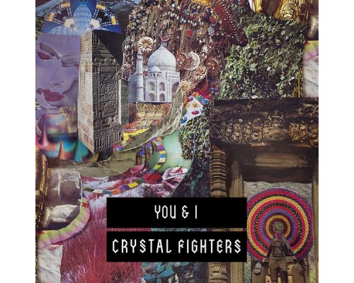 Crystal Fighters - You & I  (Remixes)