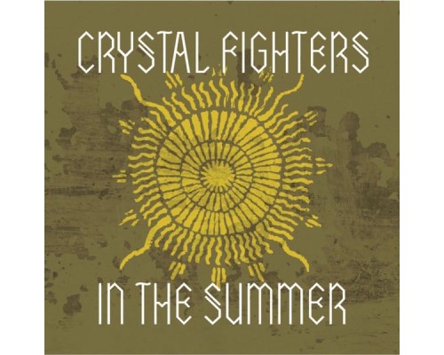 Crystal Fighters - In the Summer