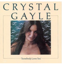 Crystal Gayle - Somebody Loves You