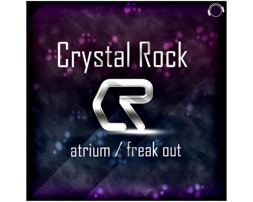 Crystal Rock - Atrium / Freak Out