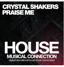 Crystal Shakers - Praise Me