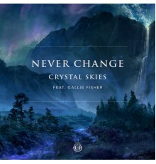 Crystal Skies - Never Change