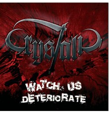 Crystalic - Watch Us Deteriorate