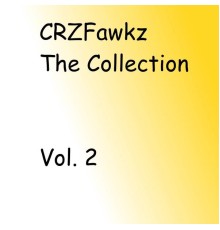 Crzfawkz - The Collection, Vol. 2