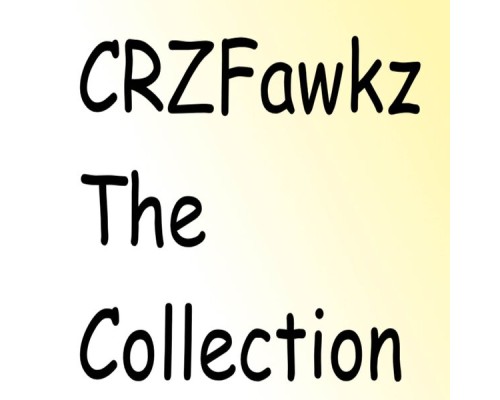 Crzfawkz - The Collection