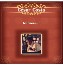 César Costa - Lo Nuevo...!