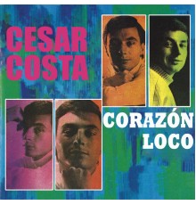 César Costa - Corazón Loco