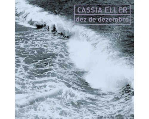 Cássia Eller - Dez De Dezembro