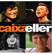 Cássia Eller - O Mundo Completo De Cássia Eller