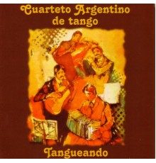 Cuarteto Argentino de Tango - Tangueando