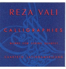 Cuarteto Latinoamericano - Vali: Calligraphies - Works for String Quartet