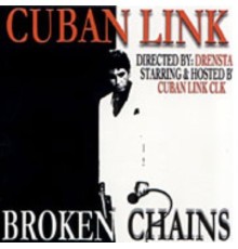 Cuban Link - Broken Chains