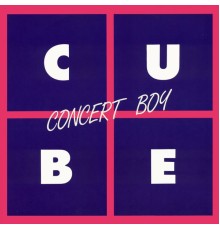 Cube - Concert Boy