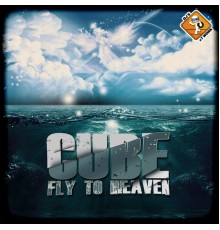 Cube - Fly To Heaven