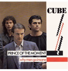 Cube - Prince of the Moment