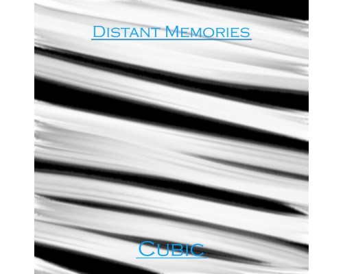 Cubic - Distant Memories