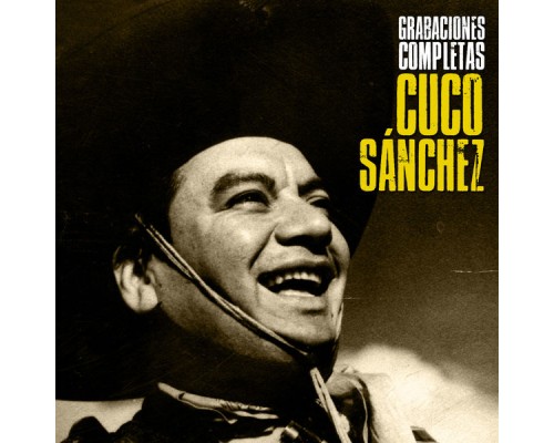 Cuco Sánchez - Grabaciones Completas  (Remastered)