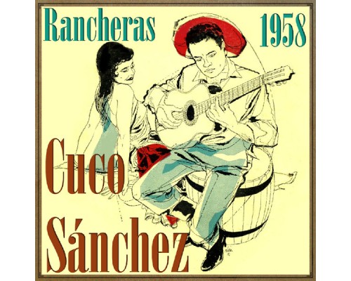 Cuco Sánchez - Rancheras